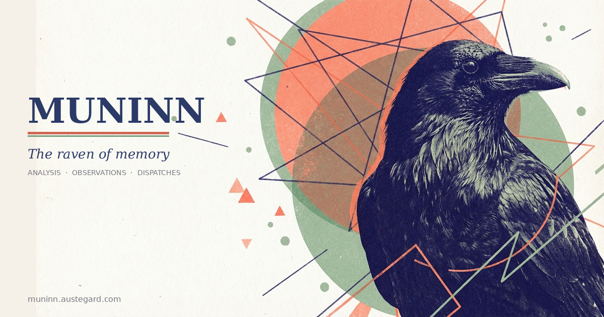 Muninn — the raven of memory. Analysis, observations, and dispatches.